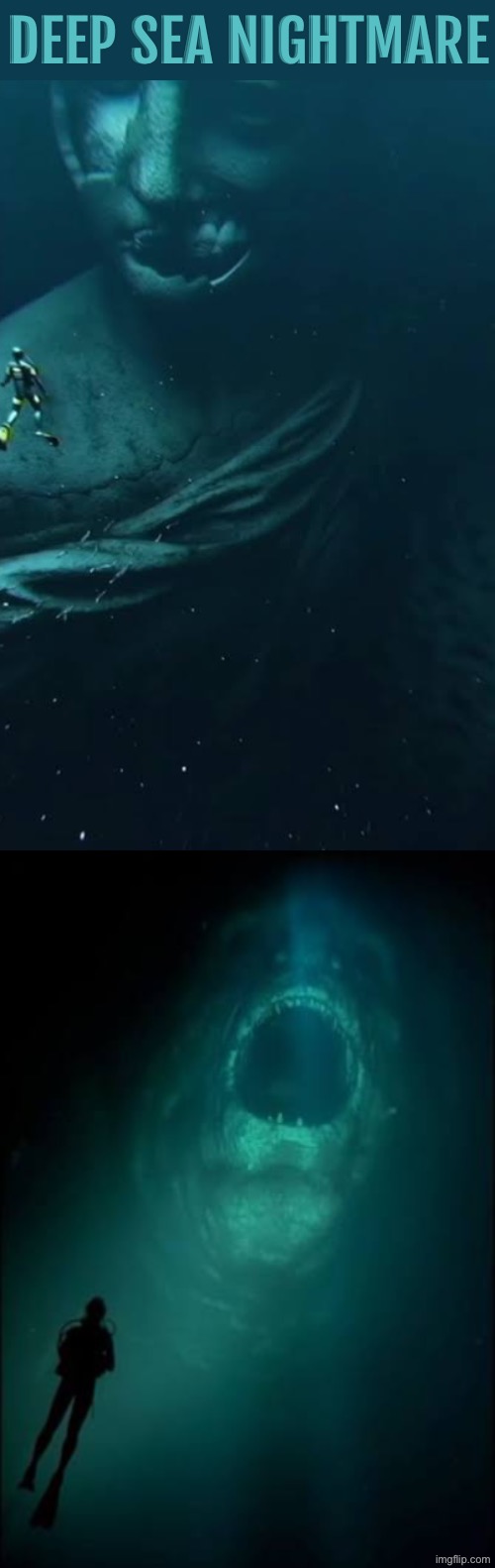 Deep Sea Nightmare | DEEP SEA NIGHTMARE | image tagged in cursed images,nightmare fuel,what a terrible day to have eyes,ocean,oh hell no,underwater | made w/ Imgflip meme maker