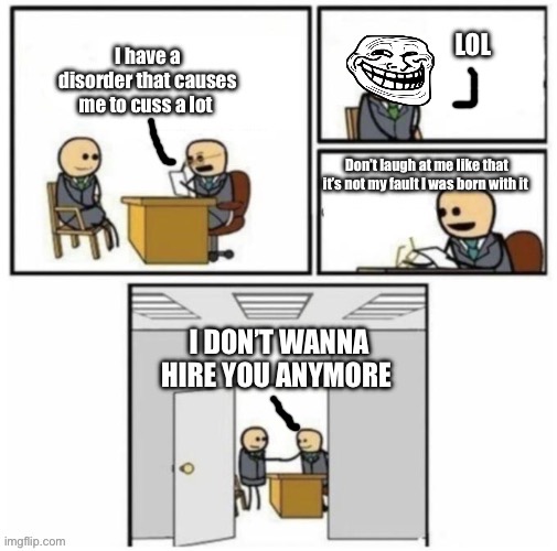 How NOT to look for a job | image tagged in job interview,memes,lol,comics | made w/ Imgflip meme maker