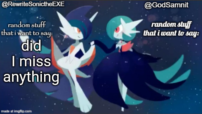 sam and rewrite shared annoucement temp | did I miss anything | image tagged in sam and rewrite shared annoucement temp | made w/ Imgflip meme maker