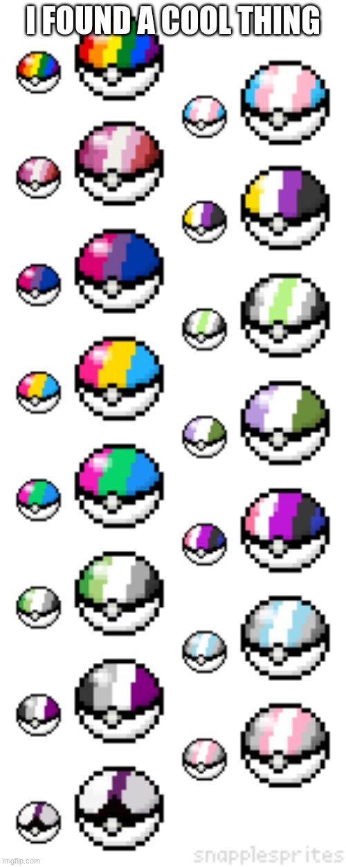 Po-gay-balls | I FOUND A COOL THING | image tagged in pride pok balls | made w/ Imgflip meme maker