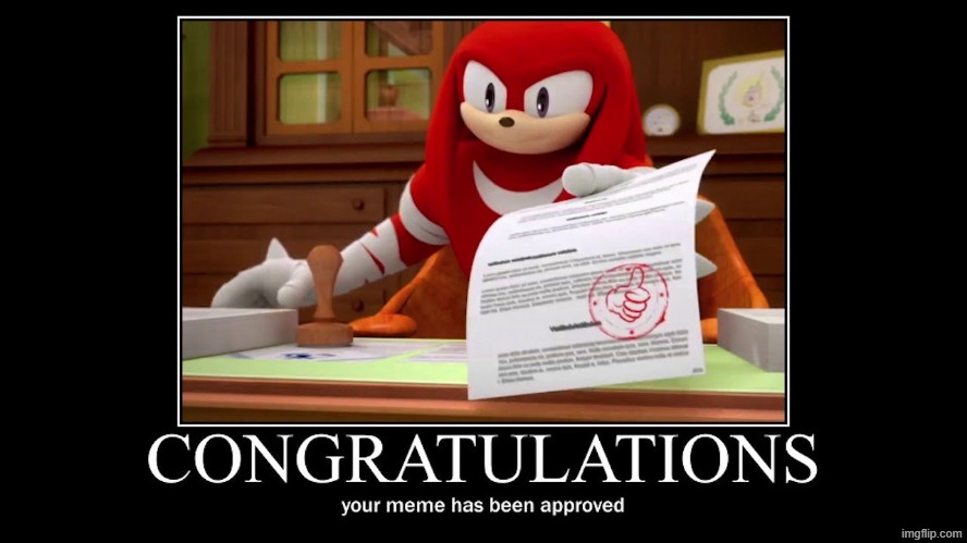 Meme approved Knuckles | image tagged in meme approved knuckles | made w/ Imgflip meme maker