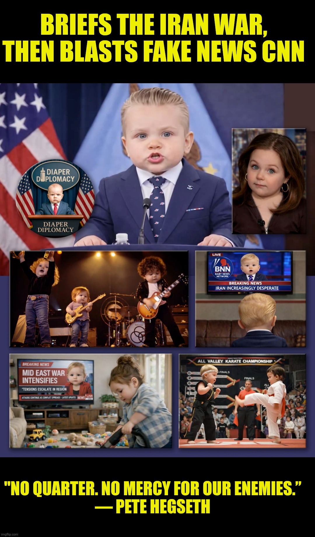 "No quarter. No mercy for our enemies.” — Pete Hegseth Briefs the Iran War, Then Blasts Fake News  CNN | BRIEFS THE IRAN WAR, THEN BLASTS FAKE NEWS CNN; "NO QUARTER. NO MERCY FOR OUR ENEMIES.” 
— PETE HEGSETH | image tagged in cnn fake news,pete hegseth,iran,briefing,war,led zeppelin | made w/ Imgflip meme maker