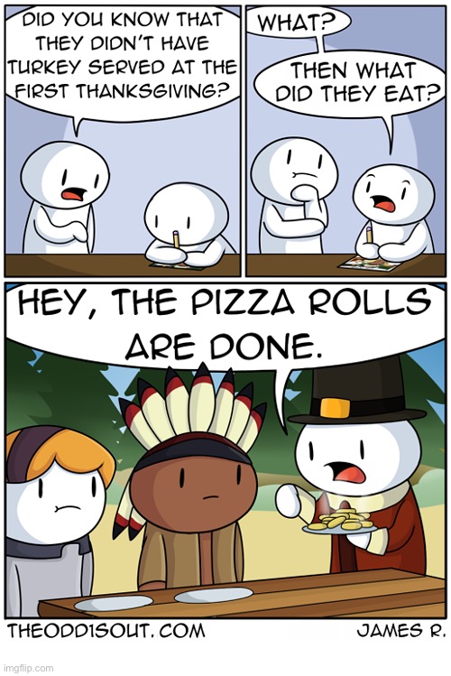The Odd 1s Out | image tagged in comics,the odd 1s out,first thanksgiving,turkey,pizza rolls | made w/ Imgflip meme maker