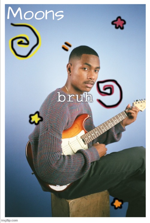 moons Steve lacy | bruh | image tagged in moons steve lacy | made w/ Imgflip meme maker
