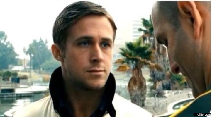 RYAN GOSLING STAREDOWN ANGRY WTF | image tagged in ryan gosling staredown angry wtf | made w/ Imgflip meme maker