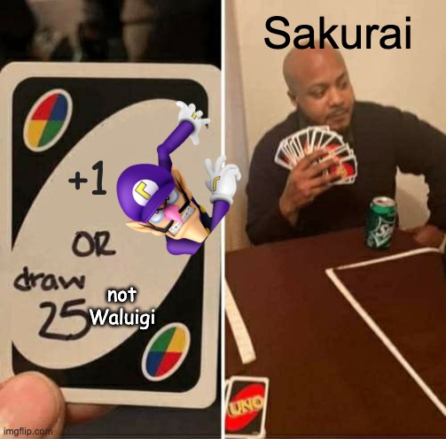 Let Waluigi fight in Smash | Sakurai; +1; not Waluigi | image tagged in memes,uno draw 25 cards | made w/ Imgflip meme maker