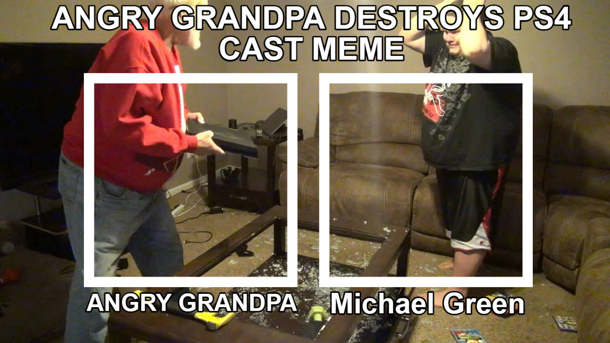 Angry grandpa destroys ps4 cast meme Blank Meme Template