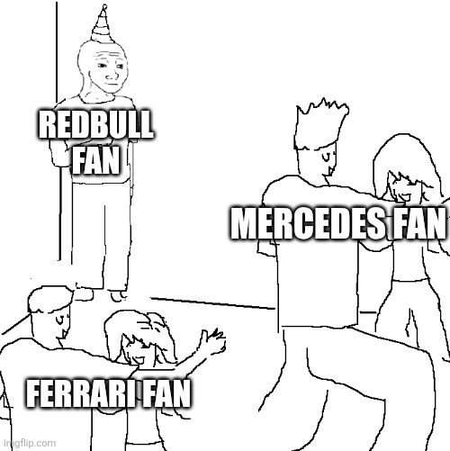 This f1 season getting real bad | REDBULL FAN; MERCEDES FAN; FERRARI FAN | image tagged in they don't know | made w/ Imgflip meme maker