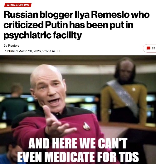 The drugs for TDS would be anti-anxiety/psychotic meds | AND HERE WE CAN'T EVEN MEDICATE FOR TDS | image tagged in startrek,trump derangement syndrome,funny,russia,politics | made w/ Imgflip meme maker