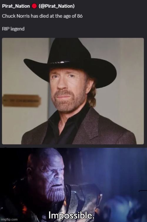 image tagged in thanos impossible,chuck norris,celebrity deaths,chuck norris approves | made w/ Imgflip meme maker