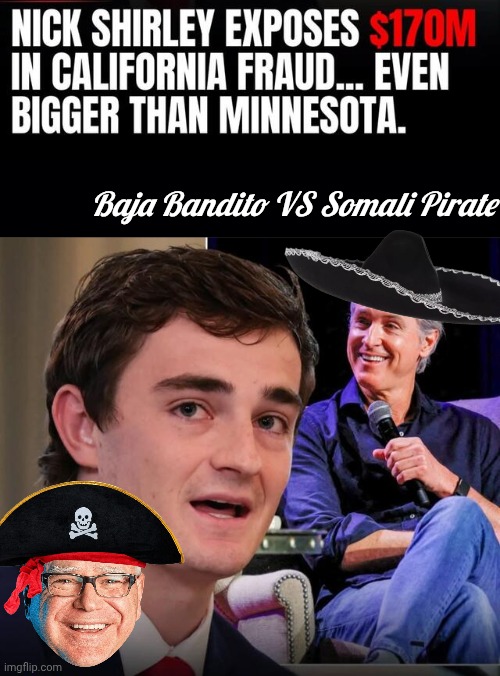 Baja Bandito VS Somali Pirate | Baja Bandito VS Somali Pirate | image tagged in black background,grease,gavin,pirate | made w/ Imgflip meme maker