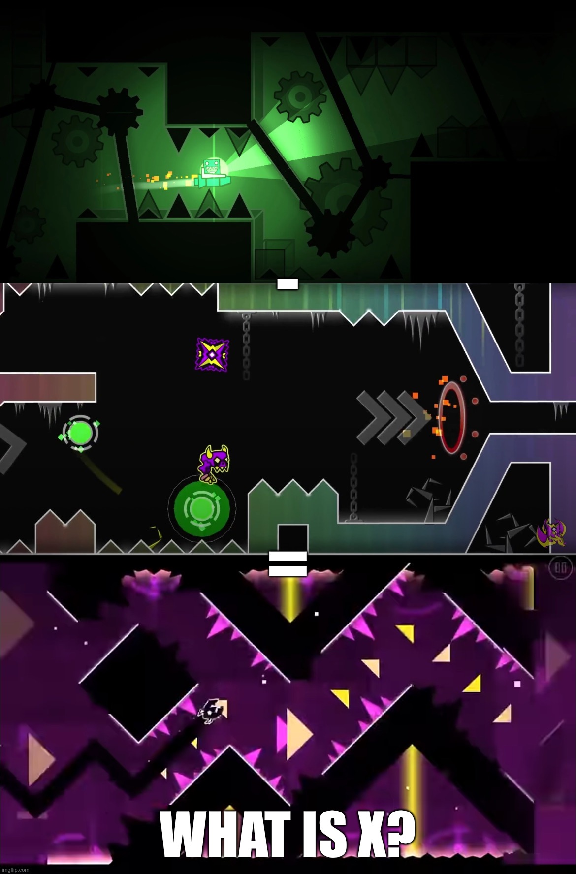 For those who don’t know, the level in the bottom is 48155 | -; =; WHAT IS X? | image tagged in geometry dash,math | made w/ Imgflip meme maker