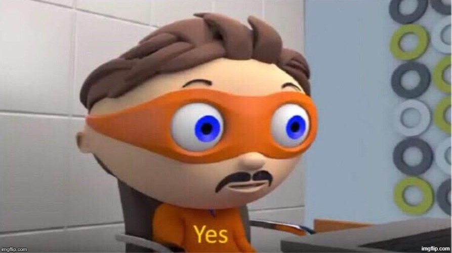 Protegent Yes | image tagged in protegent yes | made w/ Imgflip meme maker