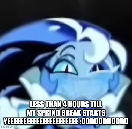 Happy shadow milk cookie | LESS THAN 4 HOURS TILL MY SPRING BREAK STARTS YEEEEEEEEEEEEEEEEEEEEEE :DDDDDDDDDDD | image tagged in happy shadow milk cookie,spring break yeeeee | made w/ Imgflip meme maker