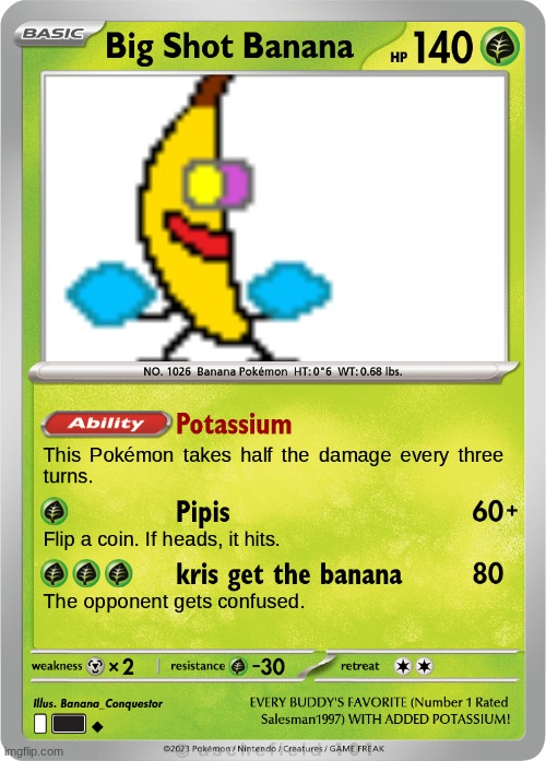 Big Shot Banana as a Pokemon card. I need more requests (I don't know about dbz, greenlego. I require specifics) | made w/ Imgflip meme maker