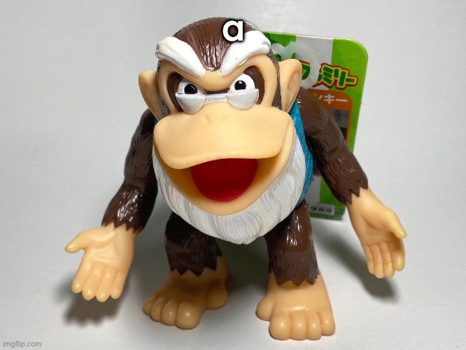 a | a | image tagged in cranky kong | made w/ Imgflip meme maker