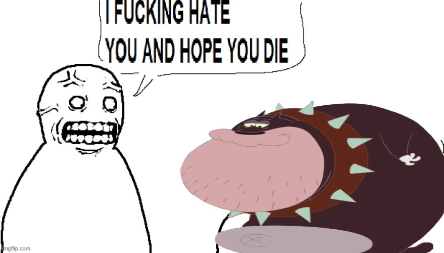 Why do people hate Bob? | image tagged in i f hate you and hope you die | made w/ Imgflip meme maker