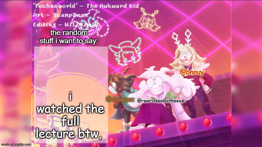 i wrote notes down and everything | i watched the full lecture btw, | image tagged in dracnoc rewrite and bnnuy temp | made w/ Imgflip meme maker