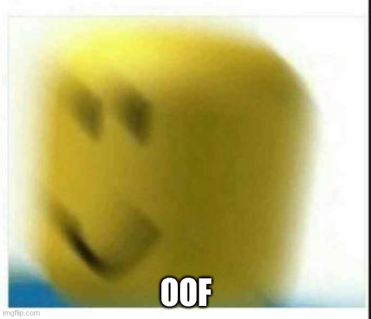 OOF | image tagged in oof | made w/ Imgflip meme maker
