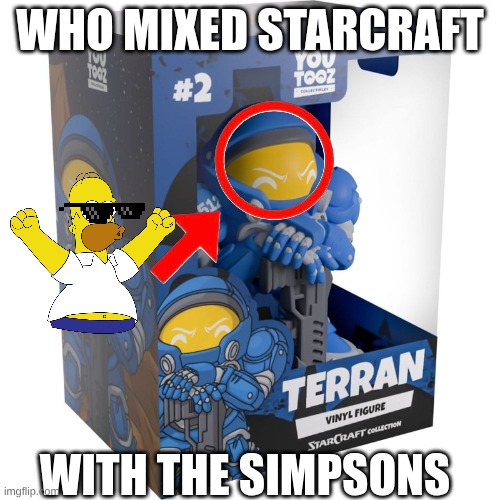 starcraft and simpsons | WHO MIXED STARCRAFT; WITH THE SIMPSONS | image tagged in mix of starcraft | made w/ Imgflip meme maker