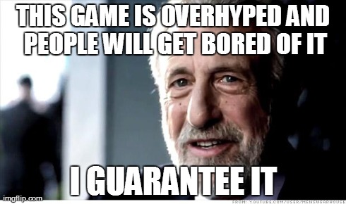 Destiny | THIS GAME IS OVERHYPED AND PEOPLE WILL GET BORED OF IT I GUARANTEE IT | image tagged in memes,i guarantee it | made w/ Imgflip meme maker