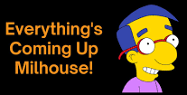 Everything Is Coming Up Millhouse Blank Meme Template