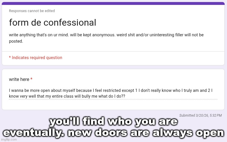 dont listen to what your peers say | you'll find who you are eventually. new doors are always open | made w/ Imgflip meme maker