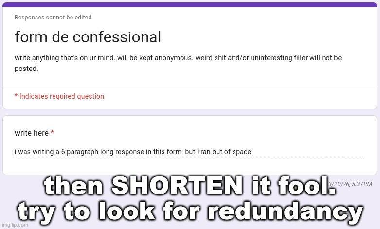 then SHORTEN it fool. try to look for redundancy | made w/ Imgflip meme maker
