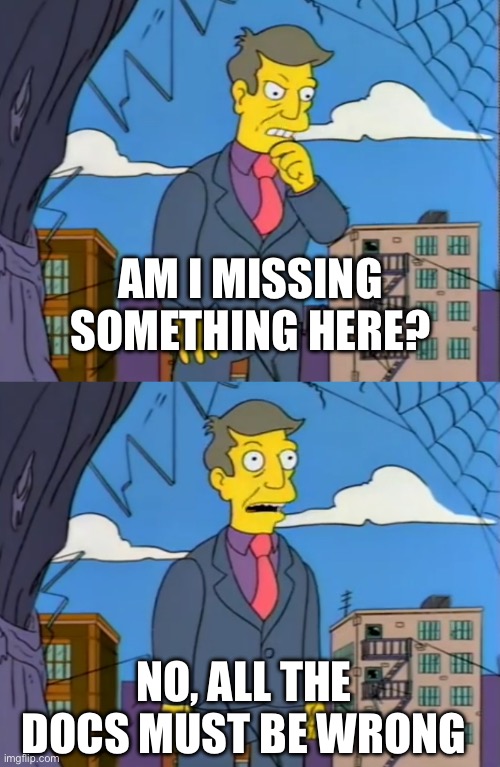 Skinner no the children are wrong | AM I MISSING SOMETHING HERE? NO, ALL THE DOCS MUST BE WRONG | image tagged in skinner no the children are wrong | made w/ Imgflip meme maker