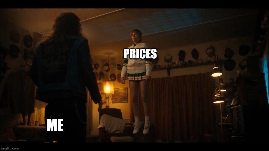 Chrissy I don't like this | PRICES; ME | image tagged in chrissy i don't like this | made w/ Imgflip meme maker