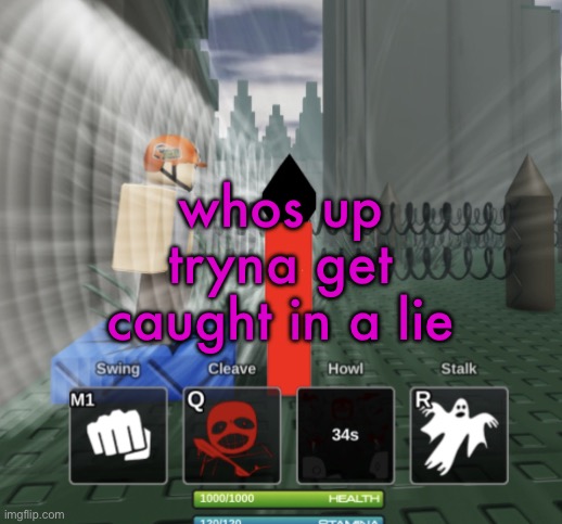 i need this from you | whos up tryna get caught in a lie | image tagged in miso | made w/ Imgflip meme maker