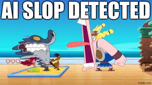 AI SLOP DETECTED | image tagged in viking screaming at zig marina and sharko | made w/ Imgflip meme maker