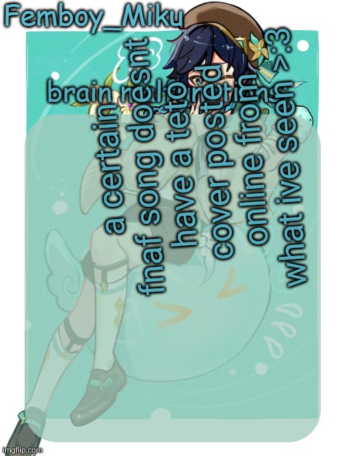 mikus venti template | a certain fnaf song doesnt have a teto cover posted online from what ive seen >:3 | image tagged in mikus venti template,co | made w/ Imgflip meme maker