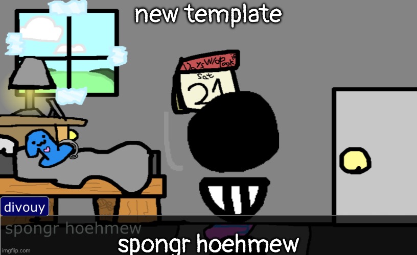 spongr hoehmew | new template; spongr hoehmew | image tagged in spongr hoehmew | made w/ Imgflip meme maker