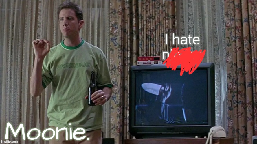 moons randy temp | I hate ninijas | image tagged in moons randy temp | made w/ Imgflip meme maker