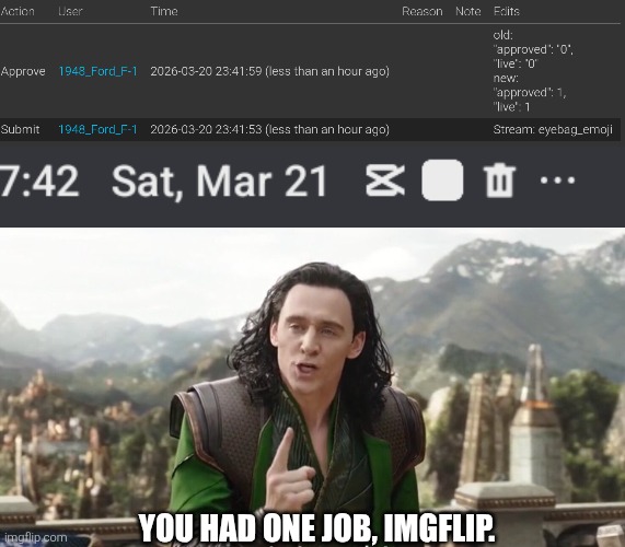 You had one job, imgflip. | image tagged in you had one job just the one | made w/ Imgflip meme maker