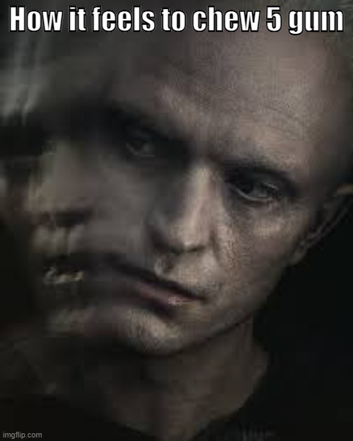 Dune:5 Gum | How it feels to chew 5 gum | image tagged in dune,5 gum | made w/ Imgflip meme maker