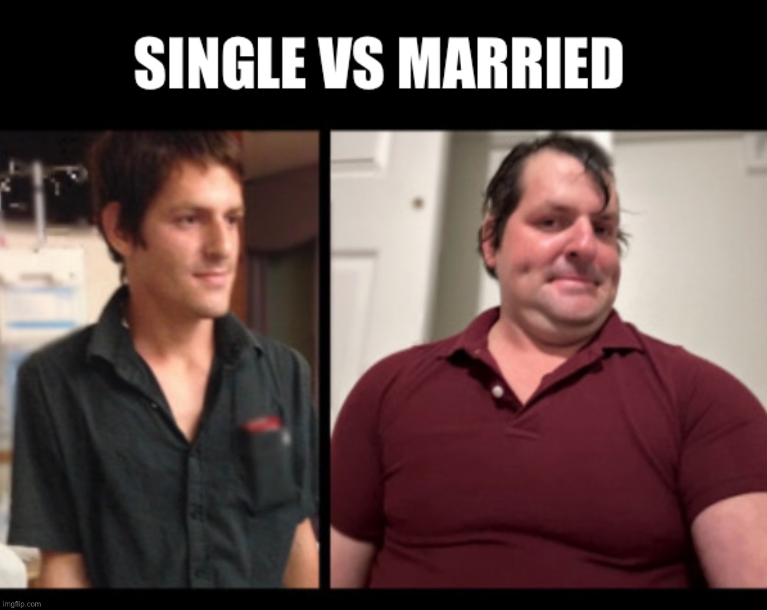 Side effects of marriage | image tagged in single vs married,single,funny memes,funny | made w/ Imgflip meme maker