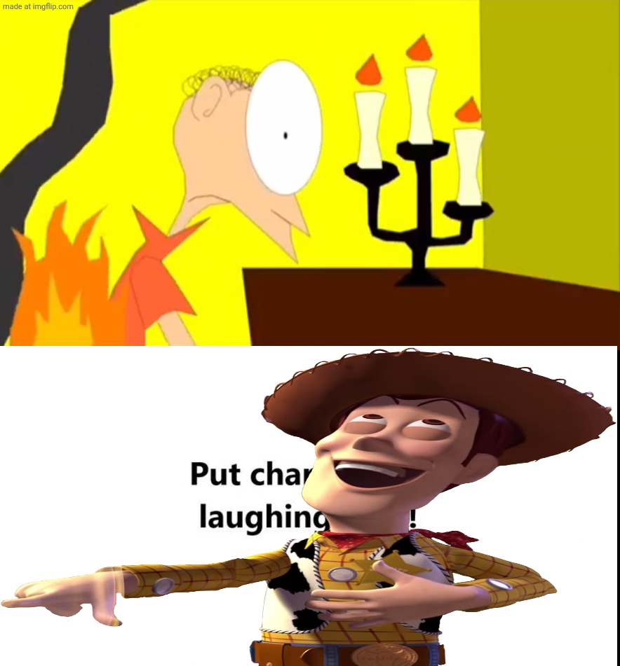 Woody laughs at Matthew's clothes on fire? | image tagged in who laughs at matthew's clothes on fire,deviantart,disney,pixar,toy story,deviantart week | made w/ Imgflip meme maker