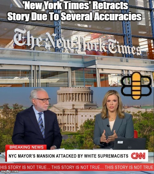 'New York Times' Retracts Story Due To Several Accuracies | made w/ Imgflip meme maker