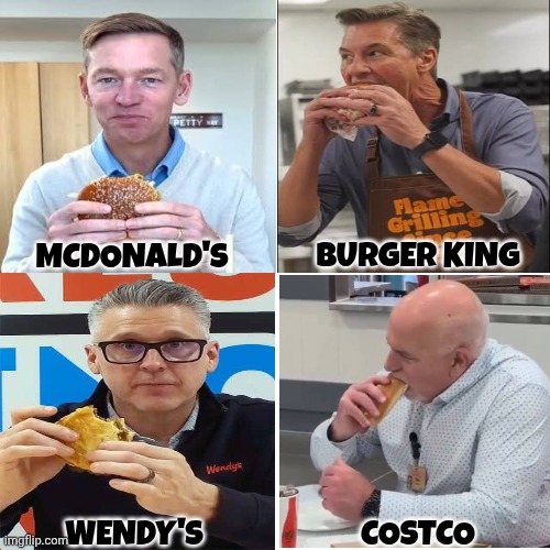 The Differences Between These Guys Made My Head Explode So Use Your Own Imagination.  It's A Beautiful Day.  I'm Going Outside. | burger king; mcdonald's; wendy's; costco | image tagged in memes,silly,think about it,i just can't anymore,goofy time,imagination | made w/ Imgflip meme maker