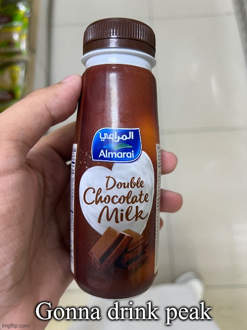 Gonna drink peak | made w/ Imgflip meme maker