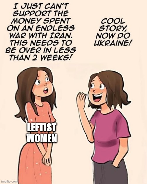 Storytime | leftist women | image tagged in memes,politics,liberal hypocrisy | made w/ Imgflip meme maker