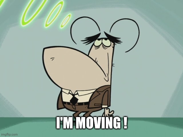 bored flea | I'm moving ! | image tagged in bored flea | made w/ Imgflip meme maker
