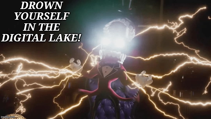 ffbd59 | Drown yourself in the digital Lake! | image tagged in caine angry | made w/ Imgflip meme maker