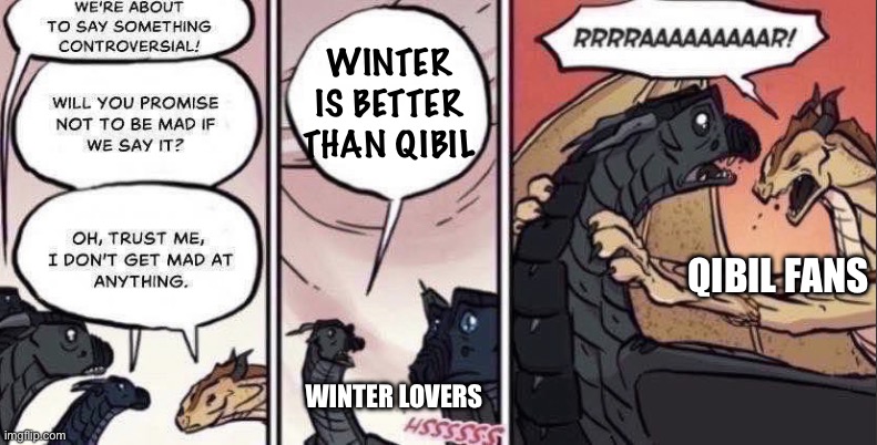 Thorn anger | Winter is better than qibil; Qibil fans; Winter lovers | image tagged in thorn anger | made w/ Imgflip meme maker