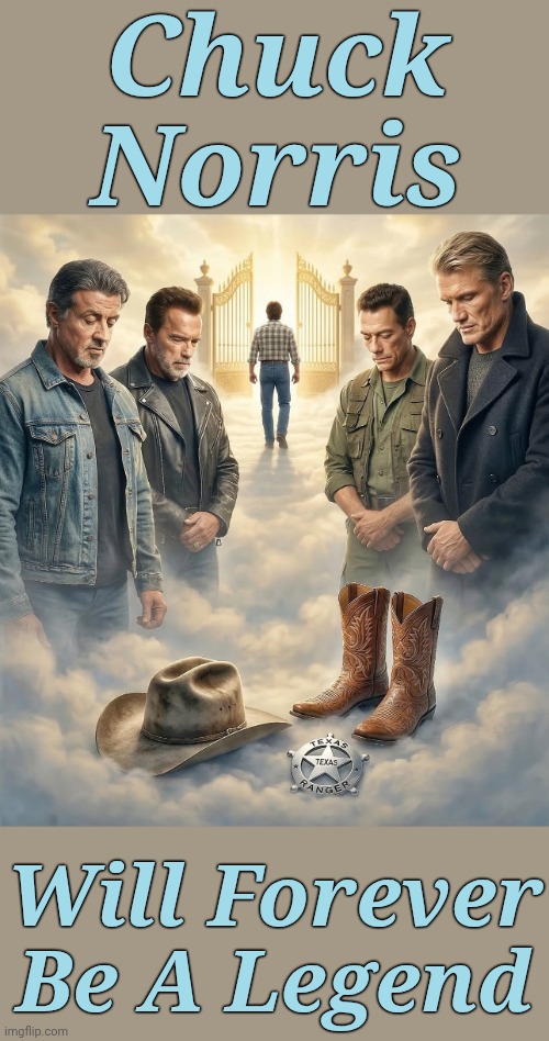 'SIP' RANGER | Chuck Norris; Will Forever Be A Legend | image tagged in memes,chuck norris,chuck norris death,death,rip | made w/ Imgflip meme maker