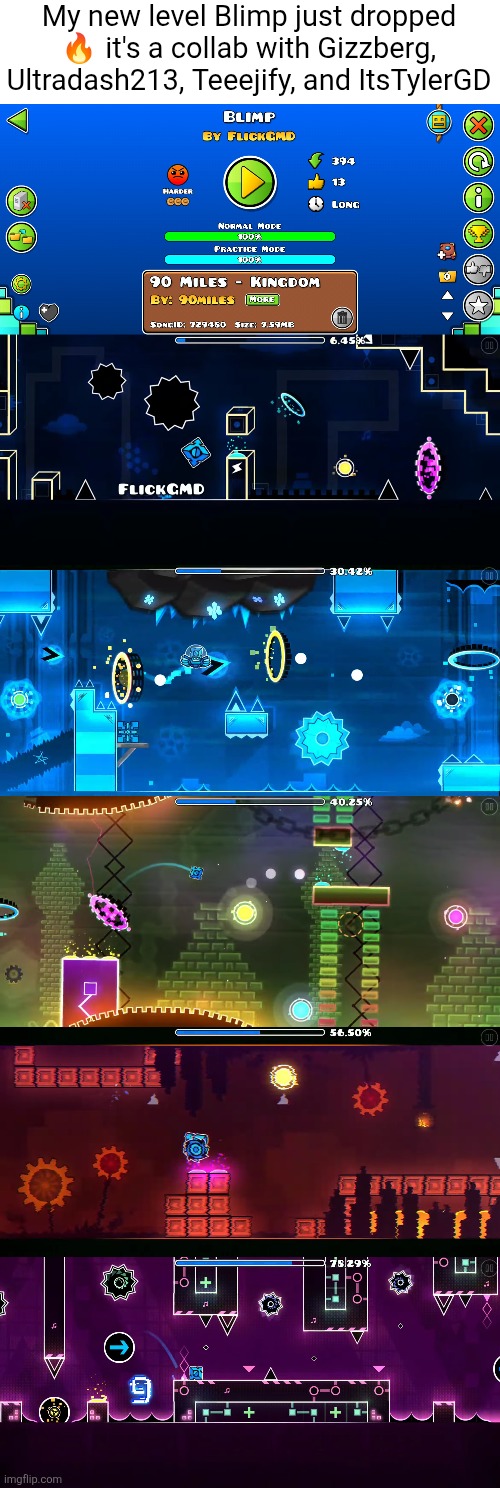 Go play it :D | My new level Blimp just dropped 🔥 it's a collab with Gizzberg, Ultradash213, Teeejify, and ItsTylerGD | image tagged in flickgmd,geometry dash,level,blimp,news,video games | made w/ Imgflip meme maker