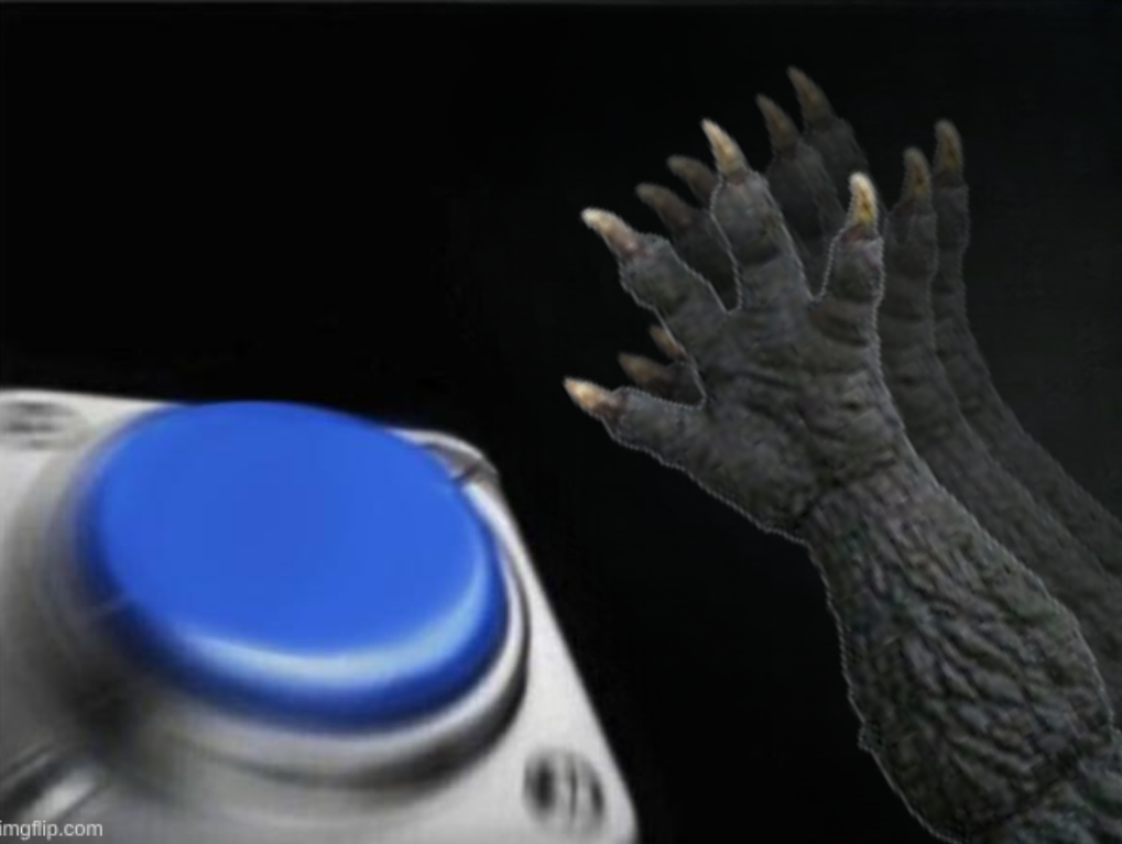 Godzilla blank nut button Blank Meme Template