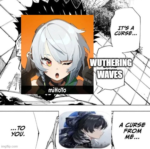 Yaga last words | wuthering; waves | image tagged in yaga last words | made w/ Imgflip meme maker